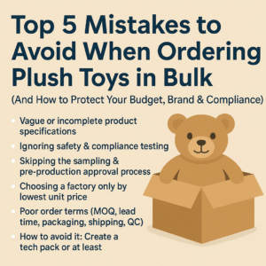 Top 5 mistakes when ordering plush toys in bulk